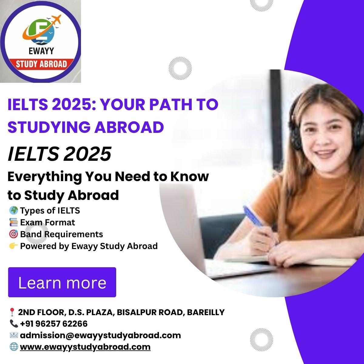 Everything You Need to Know About IELTS in 2025 – Your Gateway to Study Abroad